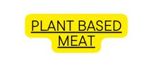 Plant Based Meat